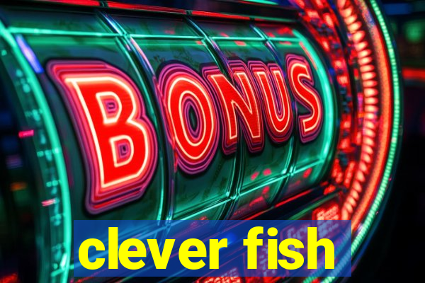 clever fish